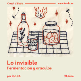 Lo invisible: Fermentación y oráculos. Taller en el Casal d’estiu TMDC